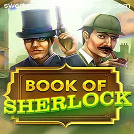 Explore the Thrill of BookOfSherlock and SwerteGameExtreme