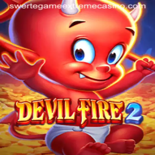 Exploring the Thrills of DevilFire2: An Introduction to SwerteGameExtreme