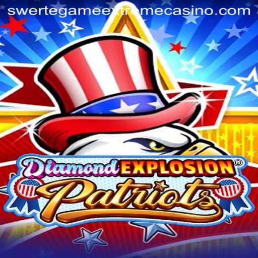 Exploring the Thrills of DiamondExplosionPatriots and SwerteGameExtreme