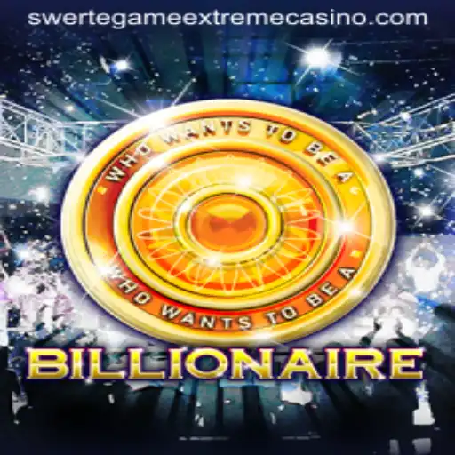 Billionaire: Navigating the High-Stakes Realm of SwerteGameExtreme